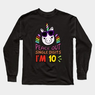 Peace Out Single Digits I'm 10 Long Sleeve T-Shirt